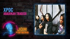 XPDC - Abadikah Tragedi  - Durasi: 5:50. 