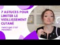 Mes 7 astuces pour ralentir le vieillissement cutan 