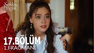 Sakla Beni 17. Bölüm Fragmanı