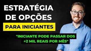 INICIANTE COMECE AQUI: A ESTRATÉGIA MAIS LUCRATIVA, FÁCIL E SEGURA PARA COMEÇAR EM OPÇÕES