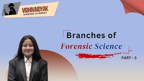 Branches of Forensic Science | Part 3 | Forensic Science | 🧪🕵🏻