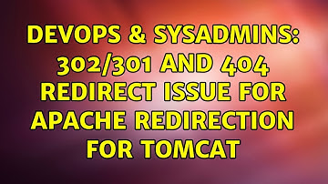 DevOps & SysAdmins: 302/301 and 404 redirect issue for apache redirection for tomcat