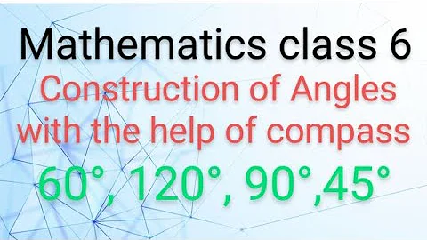 Construction of Angles with the help of compass ( 60°,120°,90°,45°) || Geometry class 6th maths
