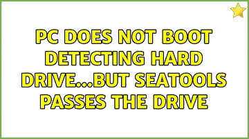 PC does not boot detecting hard drive...but SeaTools passes the drive