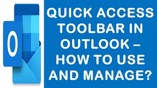 Quick Access Toolbar in Outlook | How to Add or Remove Shortcut in Quick Access Toolbar?