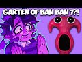 Garten of ban ban 7 is terrifying