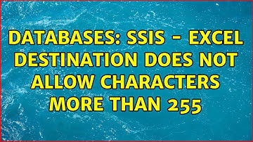 Databases: SSIS - Excel destination does not allow characters more than 255 (2 Solutions!!)