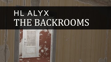 The Backrooms - Half-Life Alyx Horror Map - No Commentary VR