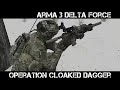 Arma 3 delta force gameplay  operation cloaked dagger