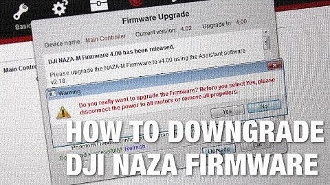 Think Twice Before Upgrading NAZA Firmware and How to Downgrade
