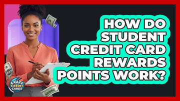 How Do Student Credit Card Rewards Points Work? - Crazy About Credit Cards
