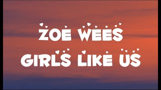 Zoe Wees - Girls Like Us (Lyrics)