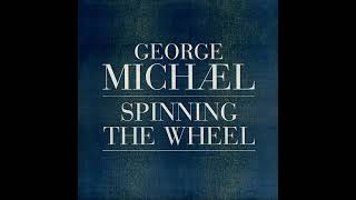 George Michael - Spinning the Wheel (Demo Version)