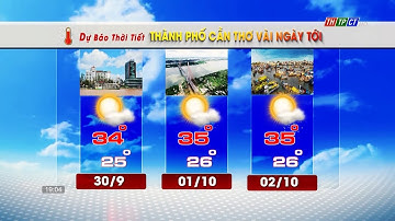 Dự báo thời tiết TP. Cần Thơ 29/9/2024 | THTPCT