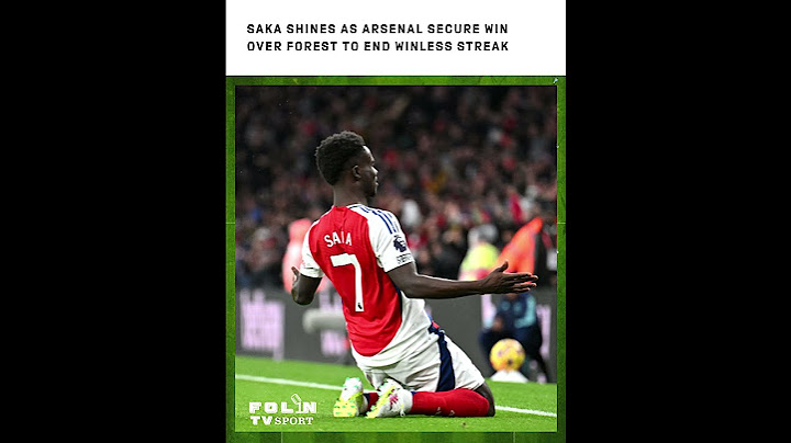 Saka Stars as Arsenal Secure Win Over Forest to End Winless Streak