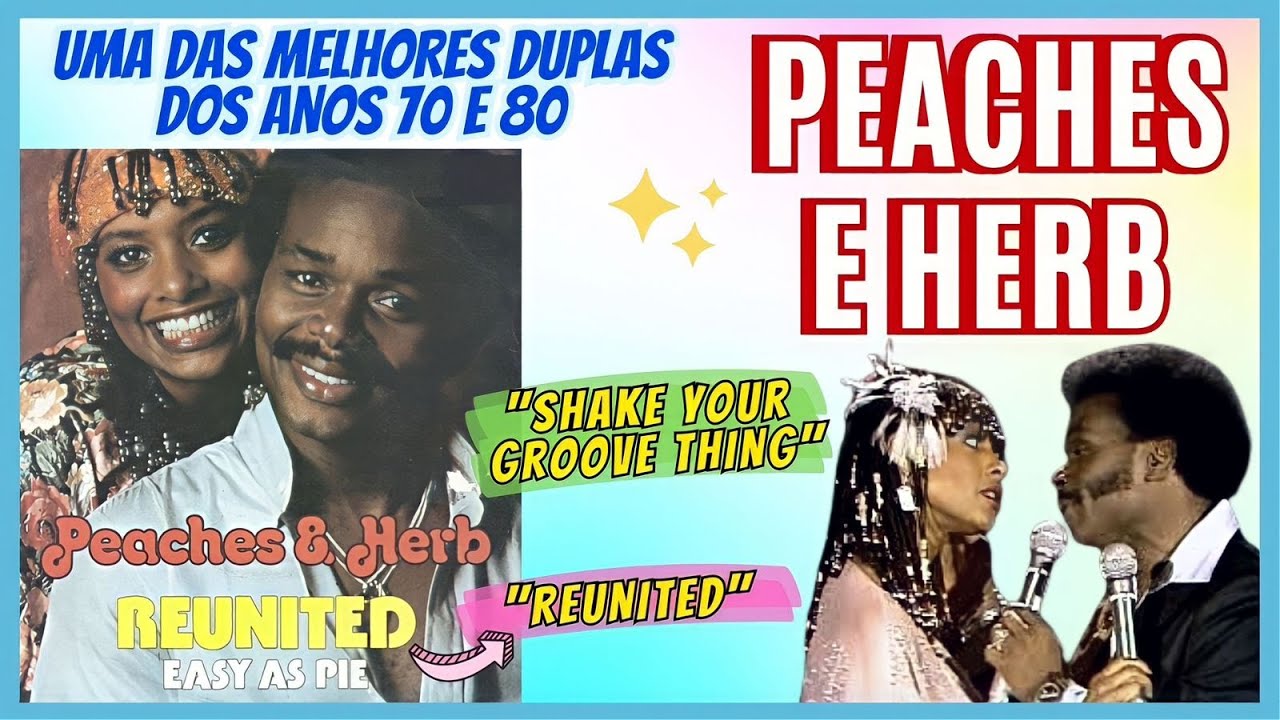 UMA DAS MELHORES DUPLAS DOS ANOS 70 e 80 PEACHES E HERB REUNITED E