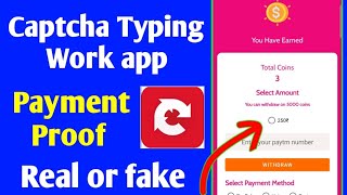 Captcha Typing Work app payment proof | Real or fake