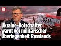 Ukraine-Botschafter Andrij Melnyk: „Wir sind leichte Beute für Putin“ | Die Richtigen Fragen