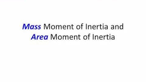 Mass_Moment_of_Inertia_and_Area_Moment_of_Inertia