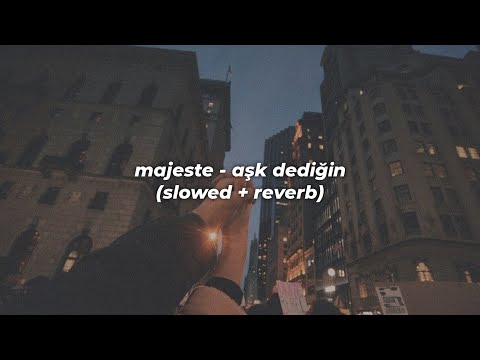 majeste - aşk dediğin (slowed+reverb)