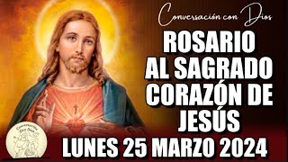 ROSARIO AL SAGRADO CORAZÓN DE HOY LUNES 25 MARZO 2024 ((Sagrado Corazón de Jesús))