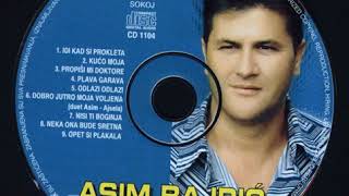 Video thumbnail of "Asim Bajric   2003   06   Dobro Jutro Moja Voljena"