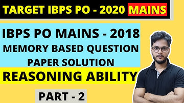 IBPS PO MAINS REASONING | 2018 MEMORY BASED | PREVIOUS YEAR QUESTION PAPER | IBPS PO 2020 | PART 2