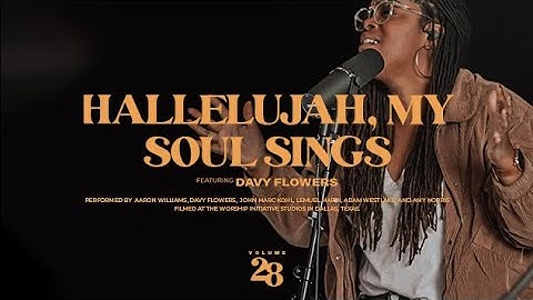 Thumbnail of Hallelujah My Soul Sings (Live) | The Worship Initiative feat. Davy Flowers