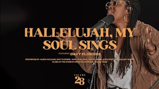 Video thumbnail of "Hallelujah My Soul Sings (Live) | The Worship Initiative feat. Davy Flowers"