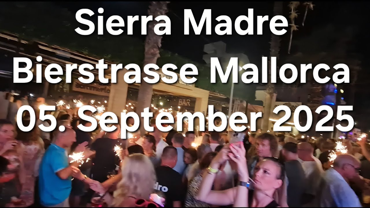 Bierstrasse Mallorca | Sierra Madre | Playa de Palma | Ballermann | 05. September 2025