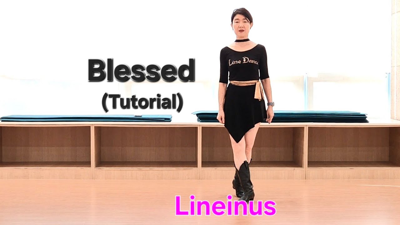 [고급설명] Blessed Line Dance (Tutorial) [Lineinus]