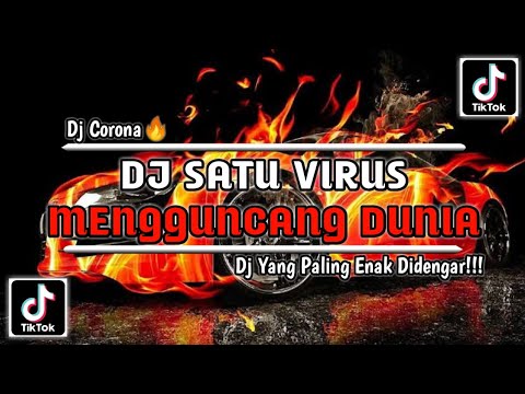 DJ SATU VIRUS MENGGUNCANG DUNIA || REMIX TIKTOK YANG LAGI VIRAL 2023 DJ CORONA