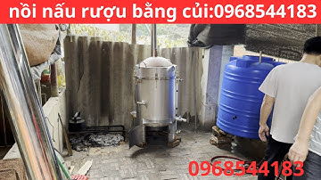 Giá nồi nấu rượu đun bằng củi năm 2023|giá bao nhiêu 1 bộ| hướng dẫn chi tiết :0968544183