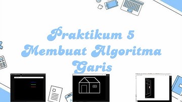 KOMPUTER GRAFIS PRAKTIKUM 5 (MEMBUAT ALGORITMA GARIS)