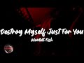 Montell Fish Destroy Myself Just For You Lyrics