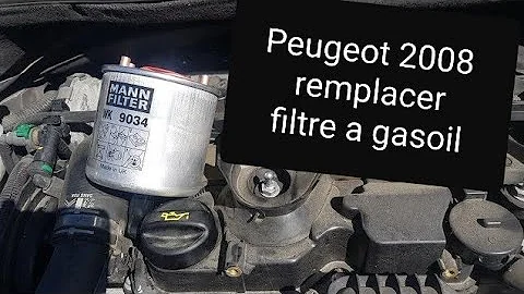 Comment changer un filtre à gasoil sur Peugeot 2008 ?