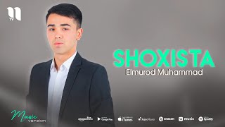 Elmurod Muhammad - Shoxista (audio 2021)
