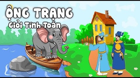 KỂ CHUYỆN | ÔNG TRẠNG GIỎI TÍNH TOÁN | TIẾNG VIỆT LỚP 3 | TRI THỨC SÁNG TẠO | CÓ LỜI