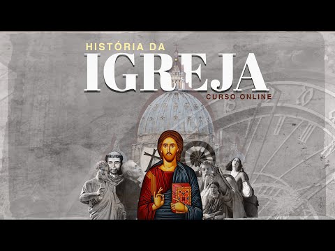 CURSO DE HISTÓRIA DA IGREJA - Instituto Parresia