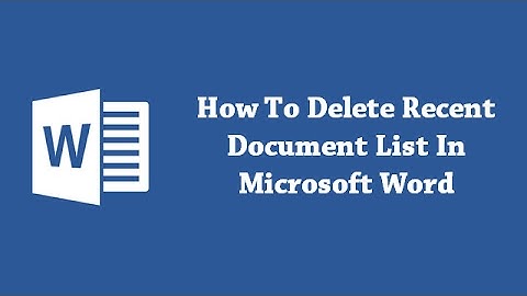 How To Delete Recent Document List In Microsoft Word?
