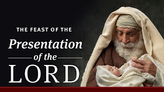 The Feast of the Presentation of the Lord