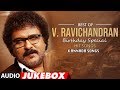 V Ravichandran Kannada Hit Songs | Birthday Special Jukebox | Kannada Old Hit Songs