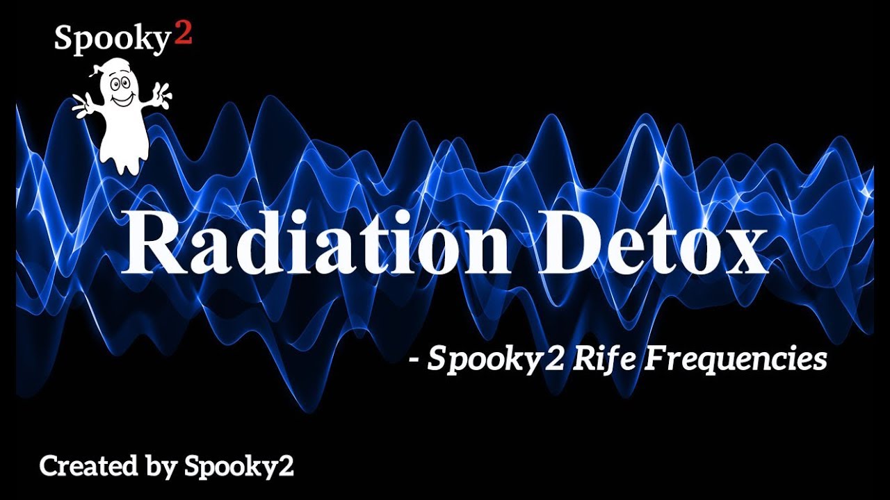 Radiation Detox - Spooky2 Rife Frequencies