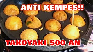 TAKOYAKI DI JUAL 500 AN ANTI KEMPES DAN TIDAK BANTAT