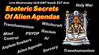 Esoteric Secrets Of Alien Agendas 📱