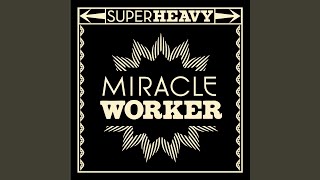 Video thumbnail of "SuperHeavy - Miracle Worker"