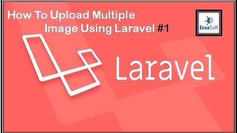 How to upload multi images or multi files using laravel - #1 [in Arabic]