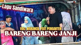 Download lagu LAGU SANDIWARA || BARENG BARENG JANJI || WAKANCIL FEAT PENGANTIN || SANDIWARA PRABU DANAN JAYA
