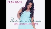 Play Back Deus Vai Soprar Teu Nome Suelen Silva Youtube play back deus vai soprar teu nome