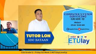 CSS Grade 12  - Friday Q3 Week 3 #ETUlayLevelUp